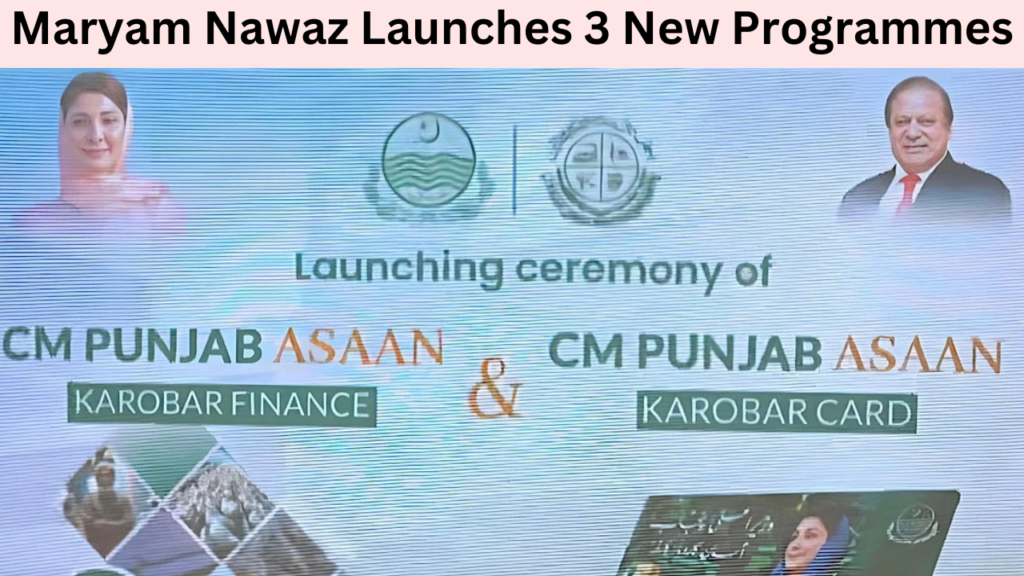 Maryam Nawaz Launches 3 New Programmes